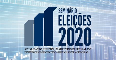 Seminário Eleições 2020 Atualização Jurídicamkt Eleitoral E Desenvolvimento De Campanhas