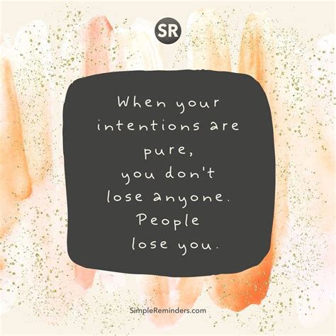 When Your Intentions Are Pure You Dont Daily Quotes
