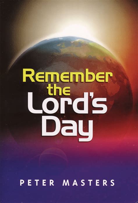Remember The Lords Day Dr Peter Masters