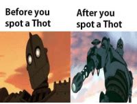 Before You Spot A Thot After You Spot A Thot Meme On ME ME
