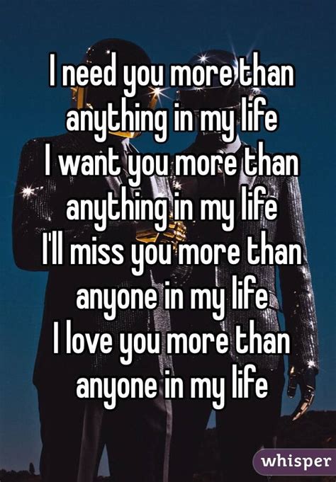 I Need You More Than Anything In My Life I Want You More Than Anything