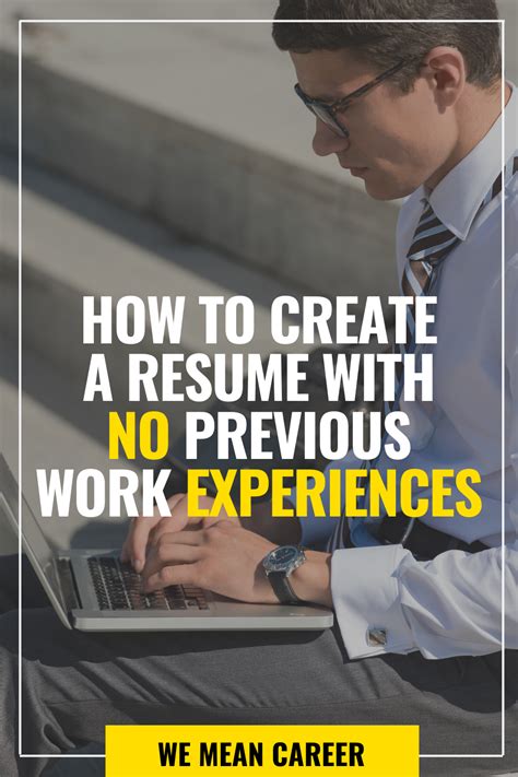 Creating a resume when you have no work experience. How to Create a Resume With no Previous Work Experience or Internships | Work experience, Job ...