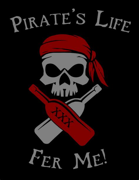 A Pirates Life Is For Me With A Skull And Crossed Swords On It