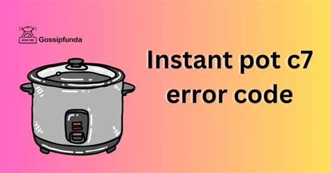 Instant Pot C Error Code Gossipfunda