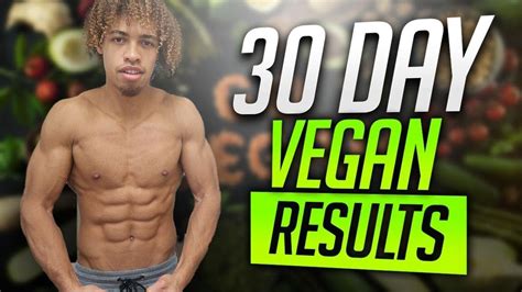 30 Day Vegan Results Can You Build Muscle On A Plant Based Diet
