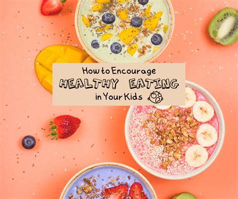 How To Encourage Healthy Eating In Kids Homeschool Sanity