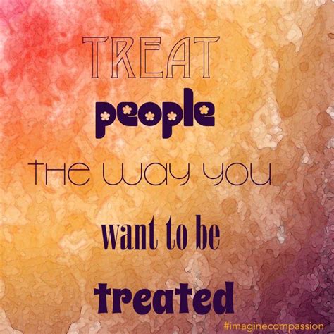 The Golden Rule Treat People The Way You Want To Be Treated Live Big