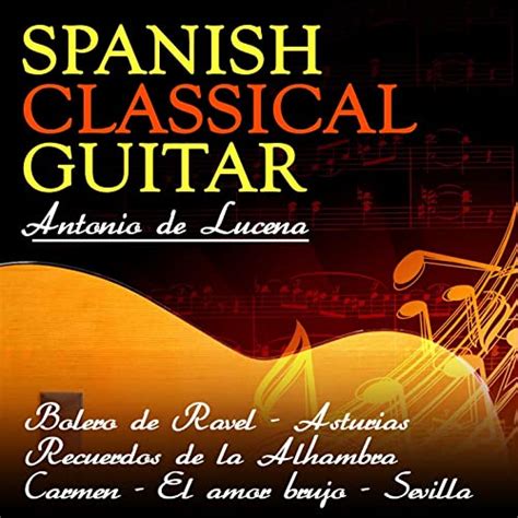 Spanish Classical Guitar By Antonio De Lucena On Amazon Music Uk