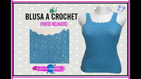 Blusa A Crochet Puntos Inclinados Labores Angélika Youtube
