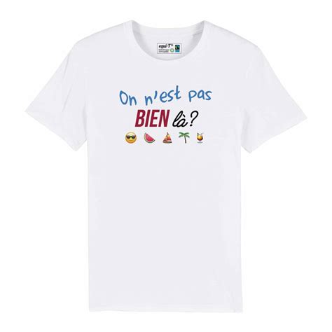 T Shirt Homme Original On Nest Pas Bien Là