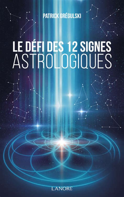 Le défi des 12 signes astrologiques Editions Fernand Lanore