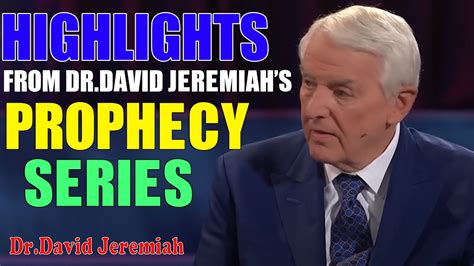 David Jeremiah Highlights From Dr David Jeremiahs Prophecy Series Youtube
