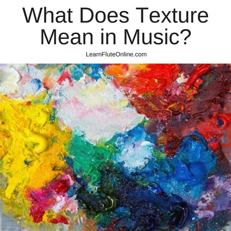 Well it's the disposition of the materials, or. What Does Texture Mean In Music? - Learn Flute Online: Flute Lessons for Learning Beautifully ...