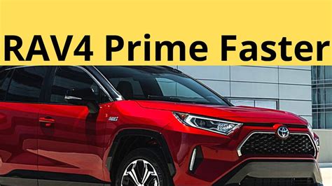 How To Get The 2021 Toyota Rav4 Prime Faster Youtube