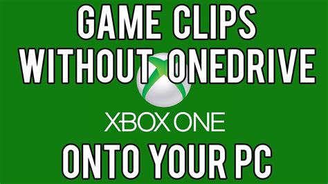 Download Xbox One Clips Without Onedriveupload Studio Youtube