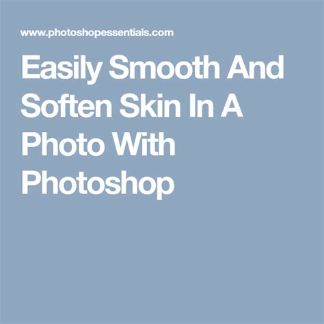 How To Smooth And Soften Skin With Photoshop Soften Skin Photoshop Skin