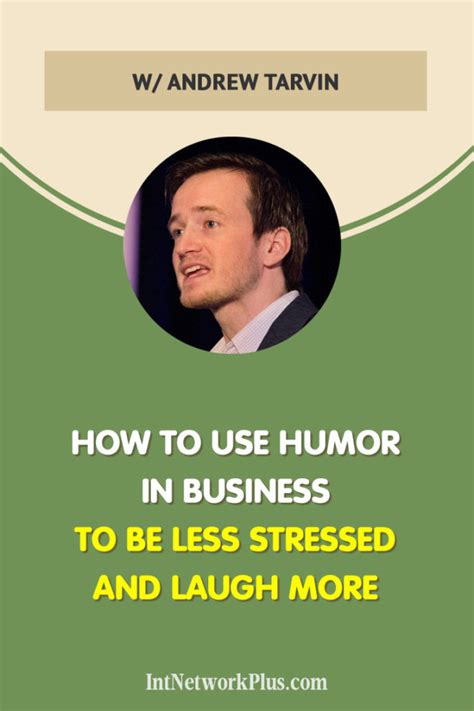 How To Use Humor In Business To Be Less Stressed And Laugh More