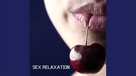 sex relaxation youtube