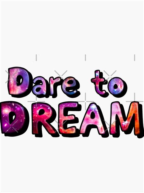 Dare To Dream Galaxy Nebula Inspiration Motivational Quotes Sticker