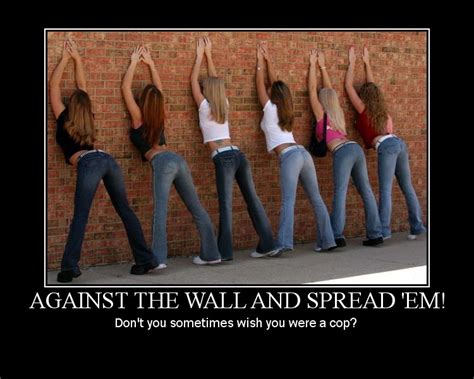 Against The Wall And Spread Em Picture Ebaums World