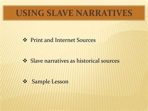 Ppt Teaching Slavery Using Slave Narratives Powerpoint Presentation Free Download Id