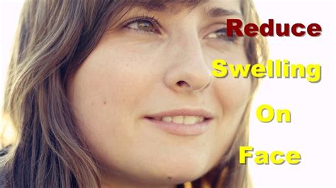 How To Reduce Swelling On Face Reduce Swelling In Hands Fast Natural