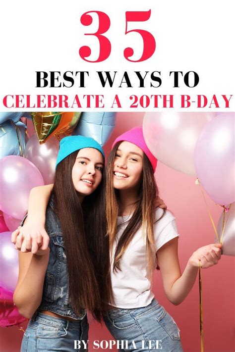 Best 20th Birthday Ideas 35 Insanely Fun 20th Birthday Ideas For The