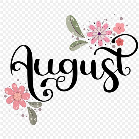 Hola Agosto Mes Del Año Texto Letras A Mano Con Calendario De Flores Y