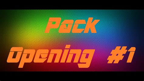 Pack Opening 1 Youtube