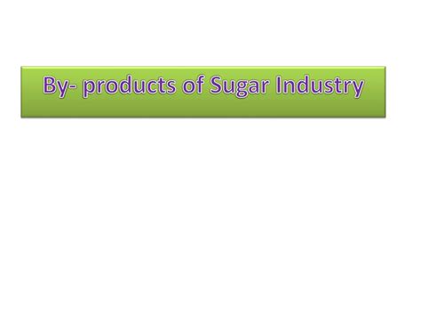 Ppt Sugar Industry Powerpoint Presentation Free Download Id9325420