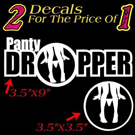 Panty Dropper Vinyl Decals 2 For 1 Deal Ebay