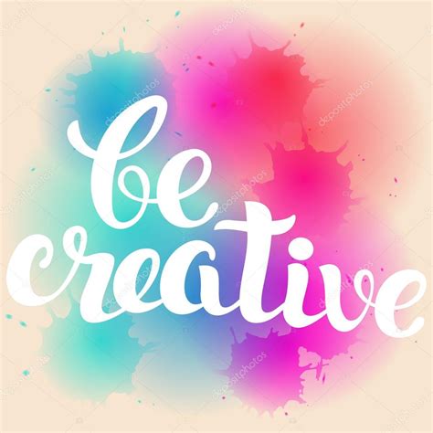 Be Creative Lettering Hand Written Be Creative Poster Modern C Stock