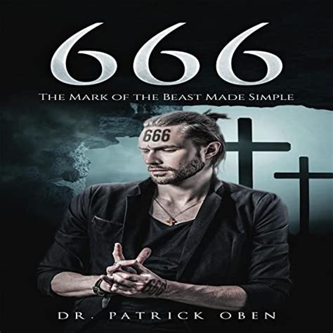 666 The Mark Of The Beast Made Simple Livre Audio Dr Patrick Oben