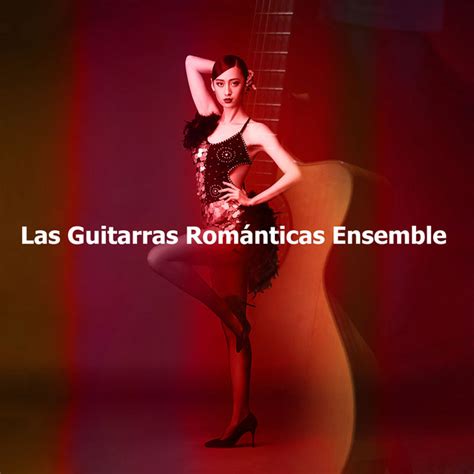 las guitarras románticas ensemble album by latin dance music ensemble spotify