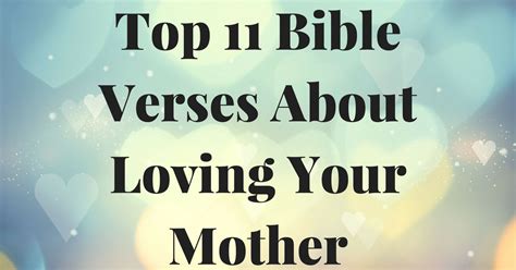 It might be because you are going to college. Top 11 Bible Verses About Loving Your Mother | ChristianQuotes.info