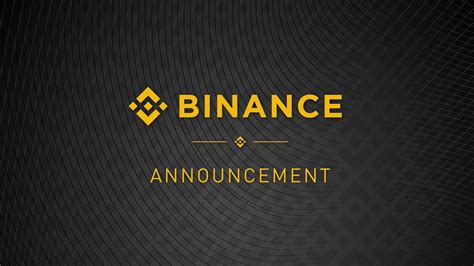 Binance Announce Its Latest Important Developments