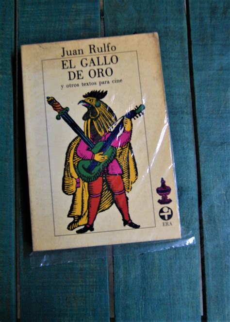 Rulfo Juan El Gallo De Oro Y Otros Textos Para Cine