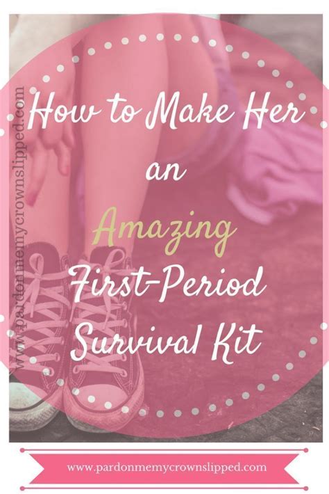 How To Make Her An Amazing First Period Survival Kit Period Kit