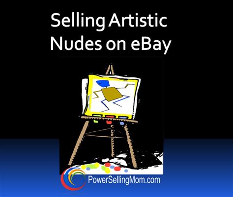 The Complete Guide To Selling Nude Art On EBay Danna Crawford