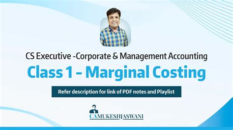 Class 1 Marginal Costing Cs Executivecorporate And Management Accounting Refer Description For