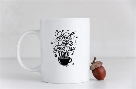 Download Good coffee good day | Coffee mug Funny Quotes Eps Svg Dxf ...