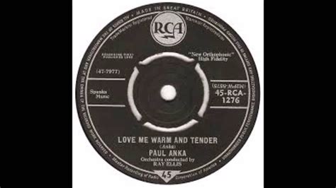 Paul Anka Love Me Warm And Tender 1962 45 Rpm Youtube