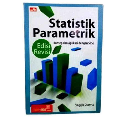 Jual Buku Statistik Parametrik Konsep Dan Aplikasi SPSS Singgih