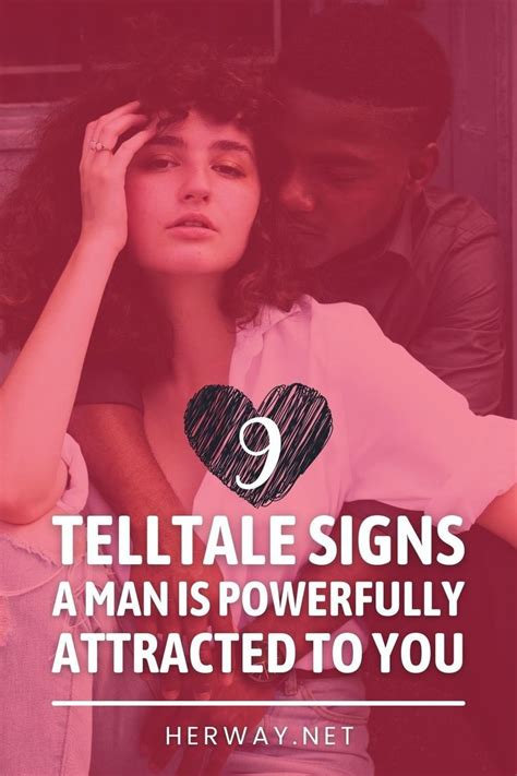 9 Telltale Signs A Man Is Powerfully Attracted To You Flirting With Men Attract Men Why Do Men
