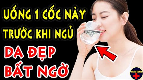 5 đồ Uống Trước Khi Ngủ TrẺ Ra 10 TuỔi Da ĐẸp NhƯ GÁi HÀn QuỐc Youtube