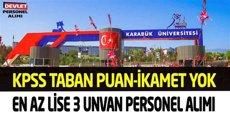 Karabük Üniversitesi KPSS Taban Puan İkamet Yok Personel Alımı