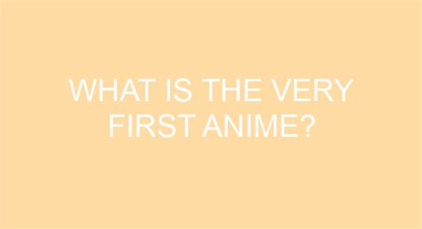 What Is The Very First Anime