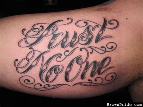 Trust no one tattoo, playa del carmen. Trust No One Script Tattoo - BrownPride.com Photo Gallery (BP)