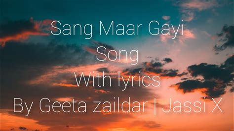 Sang Maar Gayi Geeta Zaildar Full Song With Lyrics Jassi X