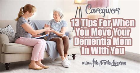 13 Tips For When You Move Your Dementia Mom In With You · Artsy Fartsy Life